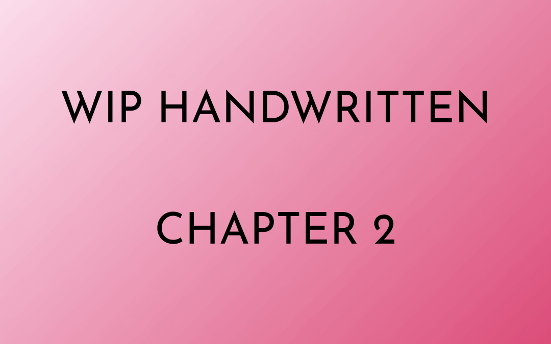 WIP Handwritten Chapter 2