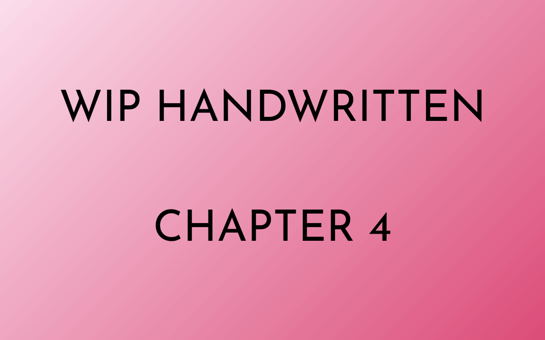 WIP Handwritten Dirty Angel Chapter4
