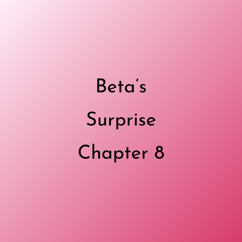 Text image: Beta's Surprise Chapter 8