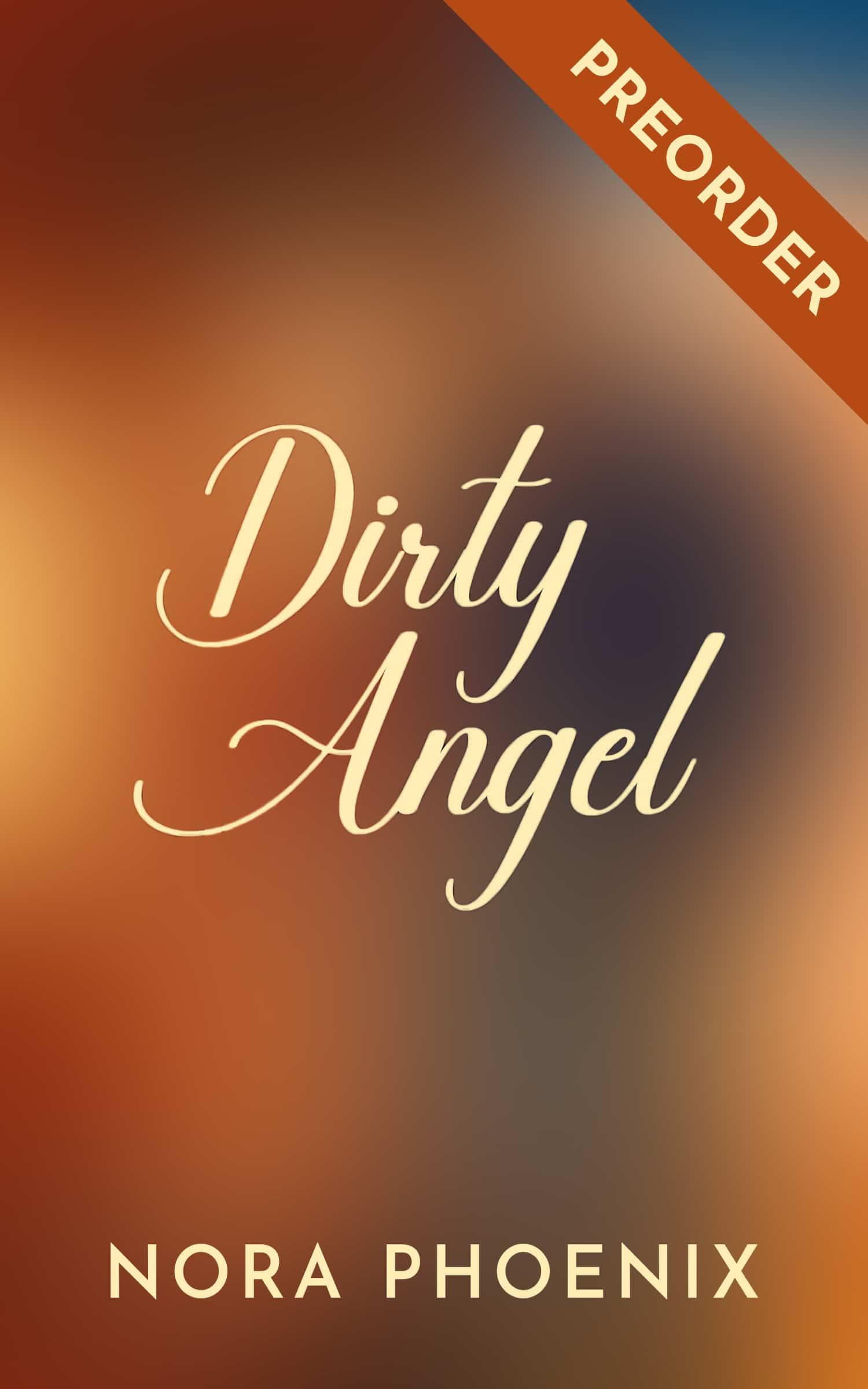 text image: preorder Dirty Angel by Nora Phoenix