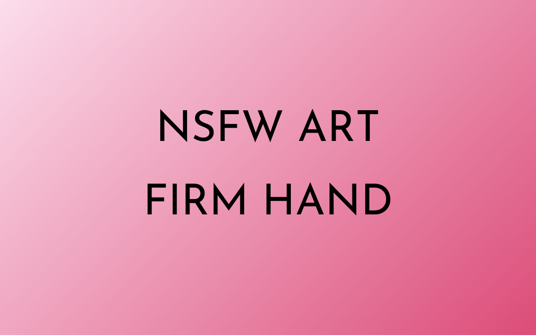 NSFW Art Firm Hand