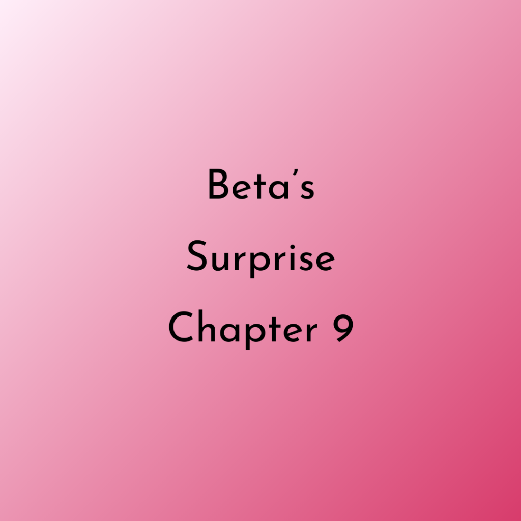 text image: beta's surprise Chapter 9