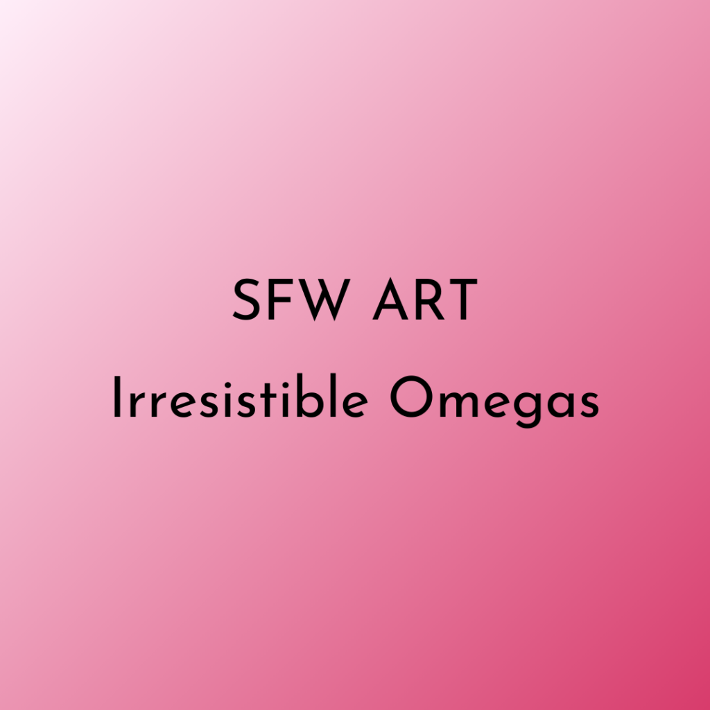 text image SFW Art Irresistible Omegas