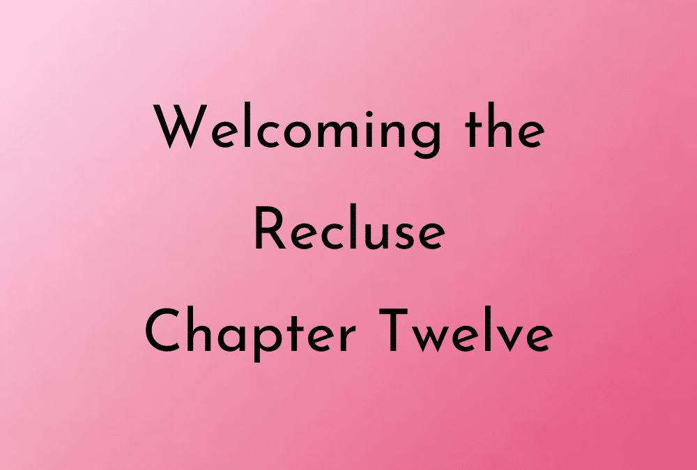 Welcoming the Recluse Chapter 12