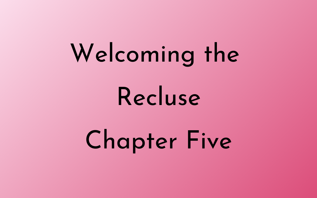 Welcoming the Recluse Chapter 5