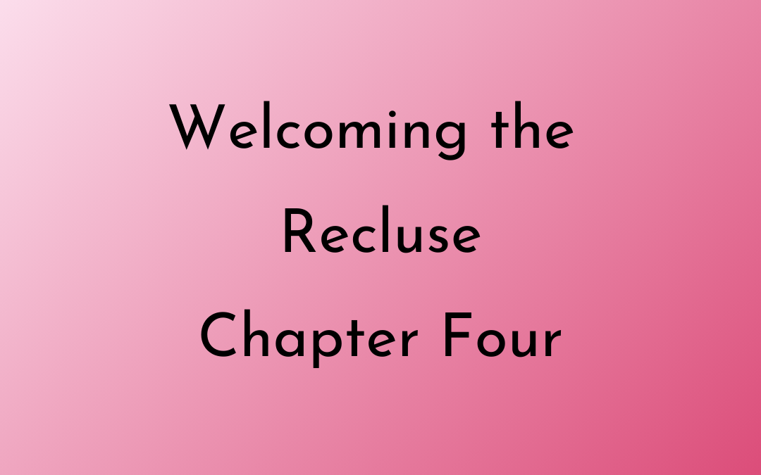 Welcoming the Recluse Chapter 4