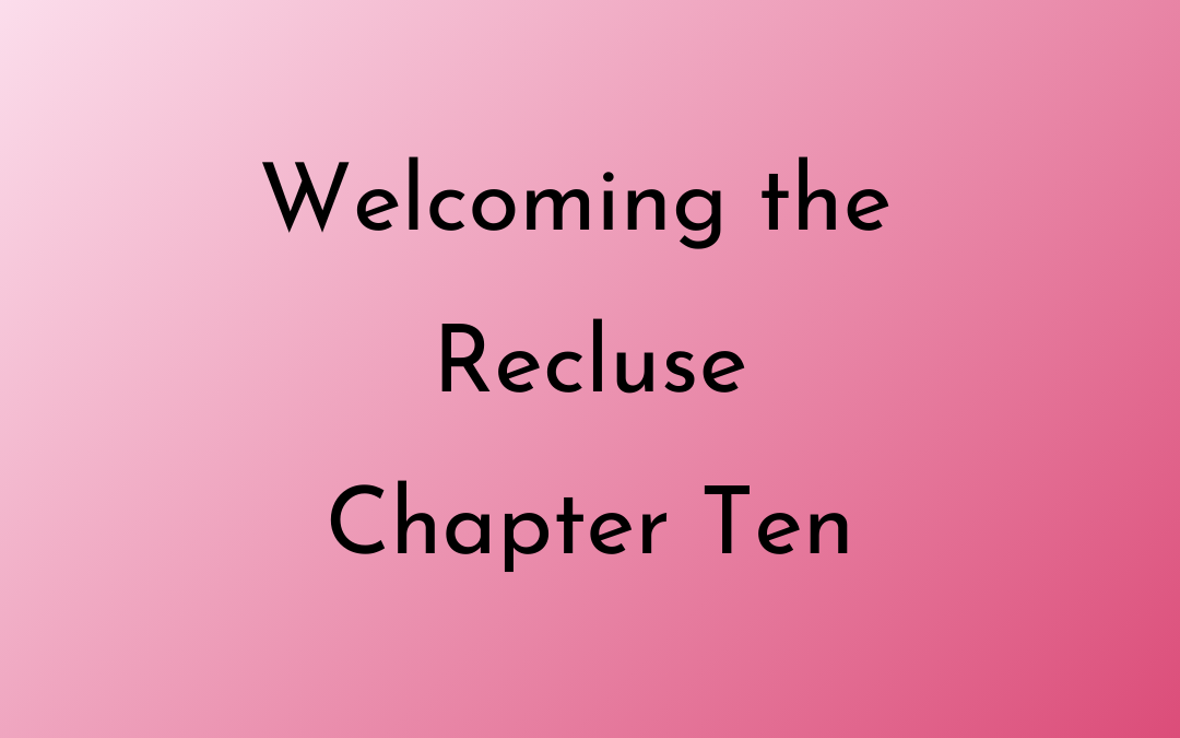 Welcoming the Recluse Chapter 10