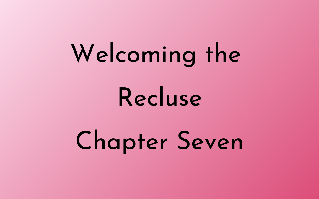 Welcoming the Recluse Chapter 7