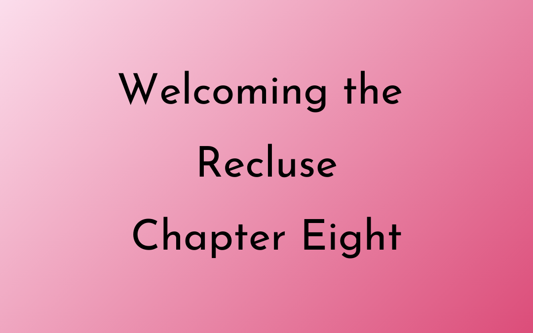 Welcoming the Recluse Chapter 8
