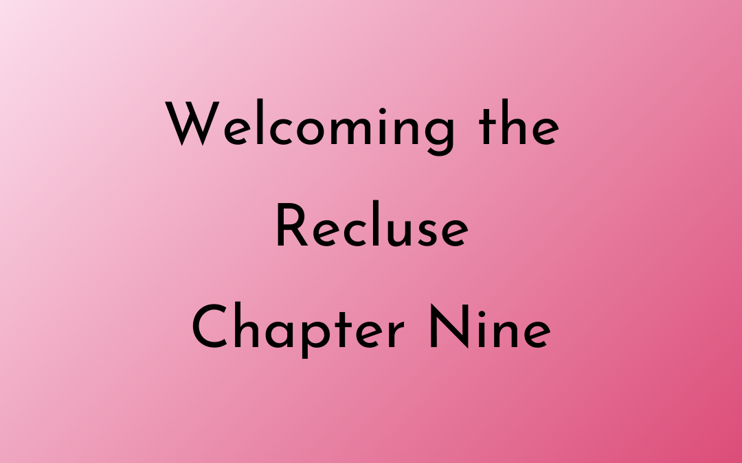 Welcoming the Recluse Chapter 9