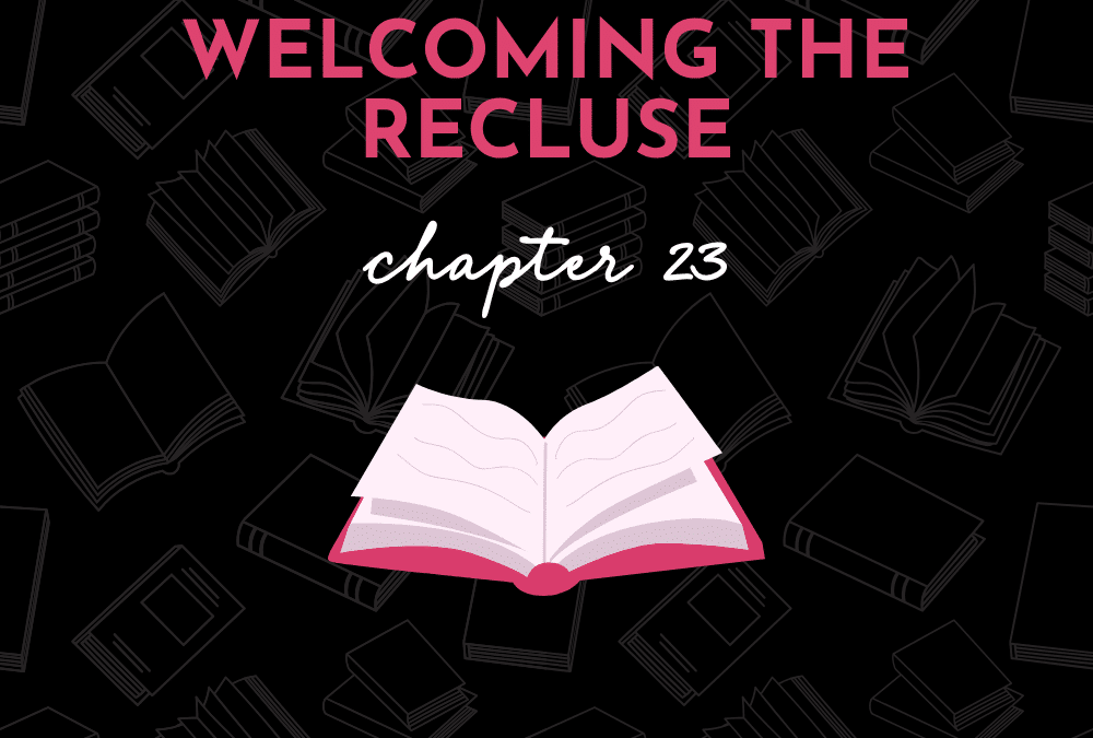 Welcoming the Recluse Chapter 23