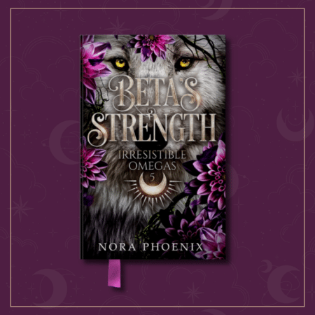Beta's Strength Irresistible Omegas Special Edition Hardcover