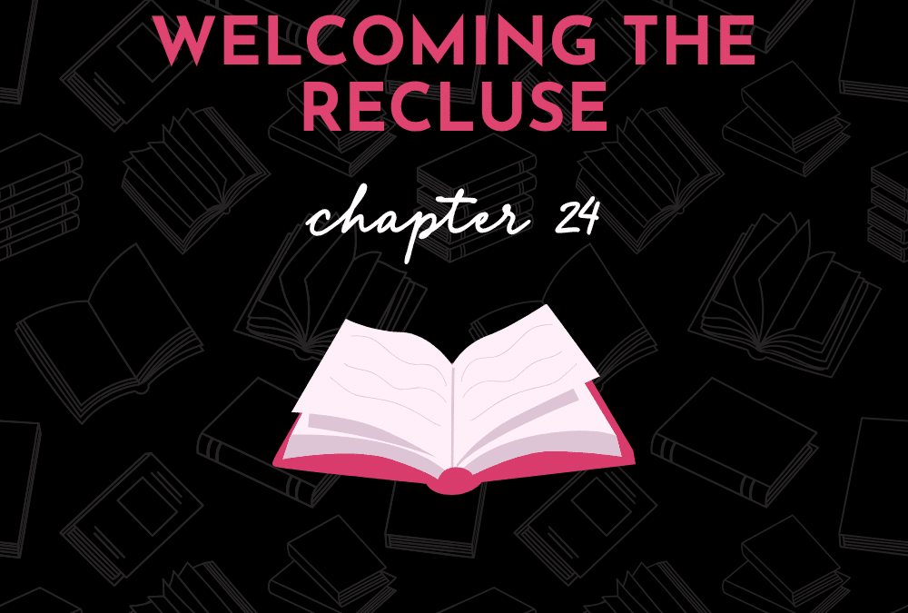 Welcoming the Recluse Chapter 24