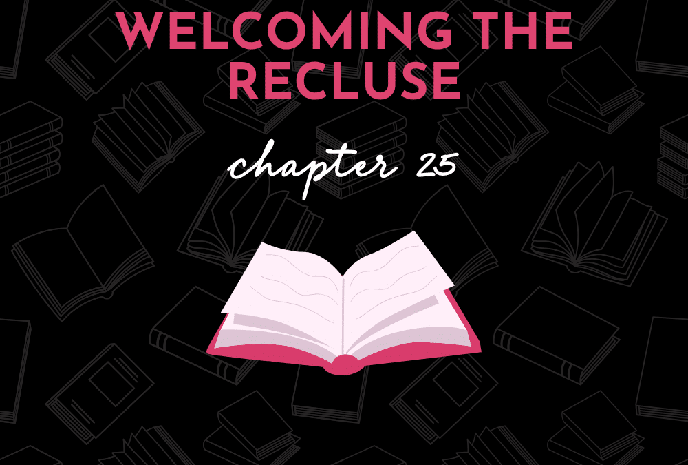Welcoming the Recluse Chapter 25